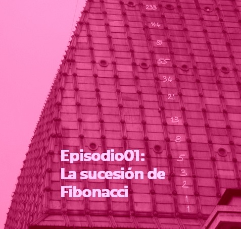 Episodio01: La sucesión de Fibonacci