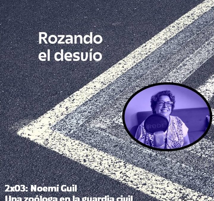 2×03: Noemí Guil, una zoóloga en la guardia civil